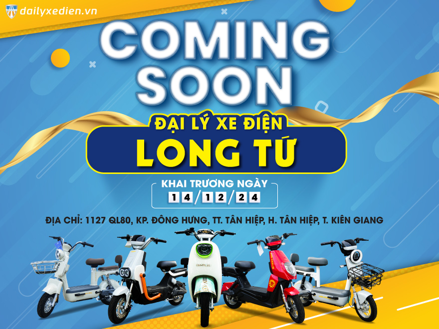 COMING SOON | ĐẠI LÝ XE ĐIỆN LONG TỨ – TÂN HIỆP, KIÊN GIANG