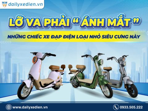 Lỡ Va Phải “Ánh Mắt” Những Chiếc Xe Điện Loại Nhỏ Siêu Cưng Này