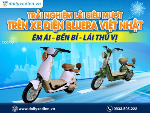 Trải Nghiệm Lái Xe Điện Bluera Việt Nhật Mới 2026: Êm Ái – Bền Bỉ – Lái Thú Vị
