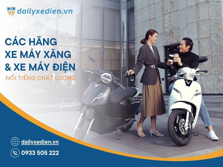 Tổng hợp các hãng xe máy nổi tiếng ở Việt Nam và trên thế giới