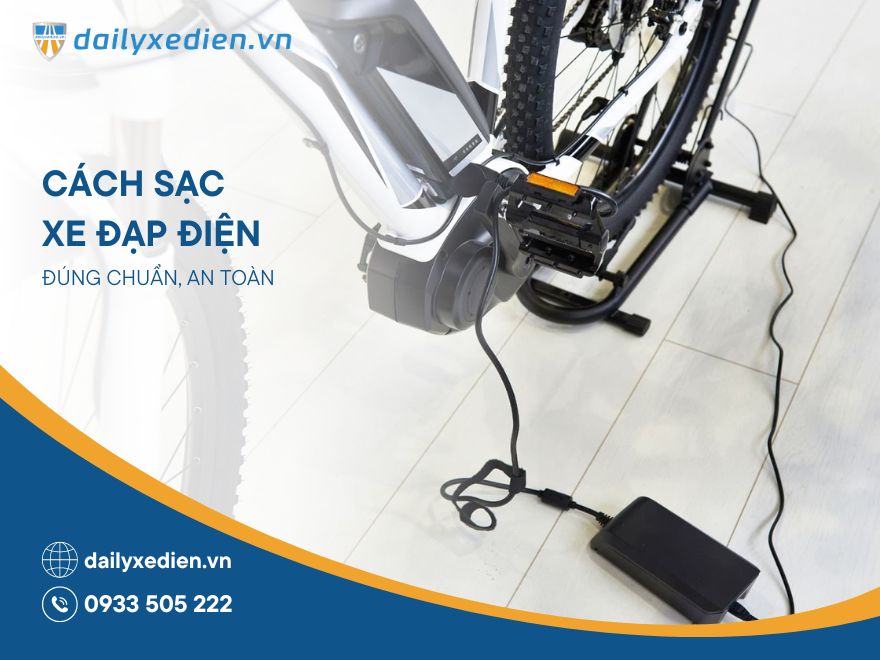 Cách sạc xe đạp điện nhanh đầy mà an toàn, tránh rủi ro cháy nổ