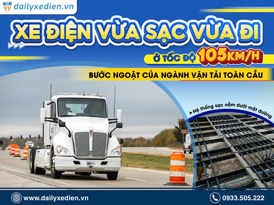 XE ĐIỆN VỪA SẠC VỪA ĐI Ở TỐC ĐỘ 105 KM/H – BƯỚC NGOẶT CHO NGÀNH VẬN TẢI TOÀN CẦU