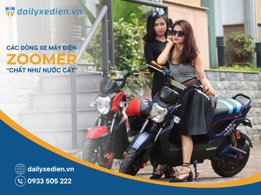 Tổng hợp các dòng xe máy điện Zoomer “chất như nước cất”